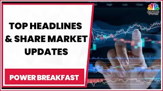 Decoding The Trade Set-Up For Today & Analysing Top Stocks And Sectors In Focus | Power Breakfast