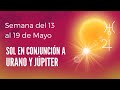 Sol conjuncin a urano y jpiter  astrologa del 13 al 19 de mayo