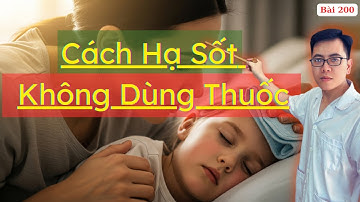 6 Cách Hạ Sốt Nhanh Nhất Cho Trẻ Em Và Người Lớn Tự Nhiên Sẵn Có Ngay Tại Nhà