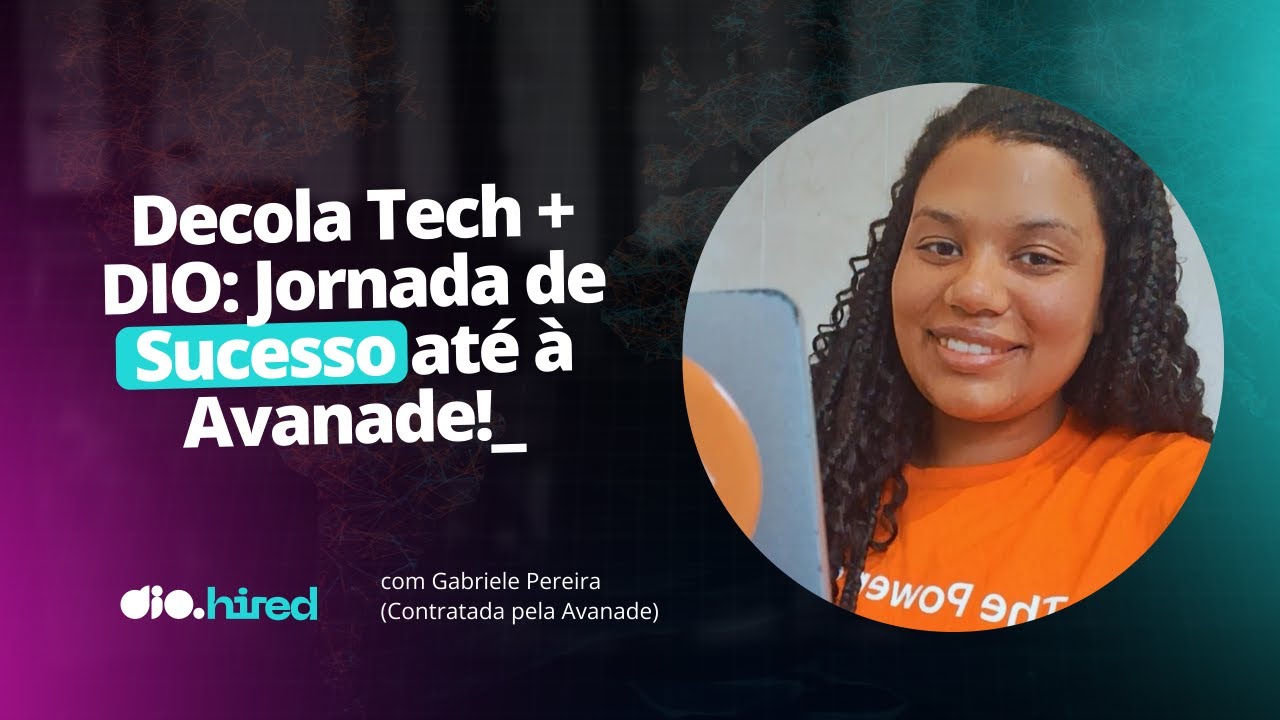 Decola Tech DIO Jornada De Sucesso At Avanade Hired 2023 26 decola-tech-dio-jornada-de-sucesso-at-avanade-hired-2023-26