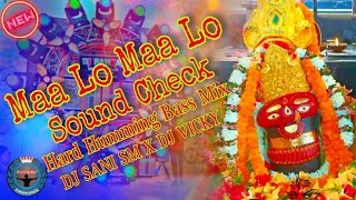 Maa Lo To Panatkani sound Check Humming Bass Mix dj Sani Sm Xdjvicky700 Dj Chiku