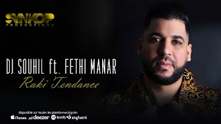 Fethi Manar  Ft.  DJ Souhil  - Raki Tendance - ( Exlusive Music Video ) 2023