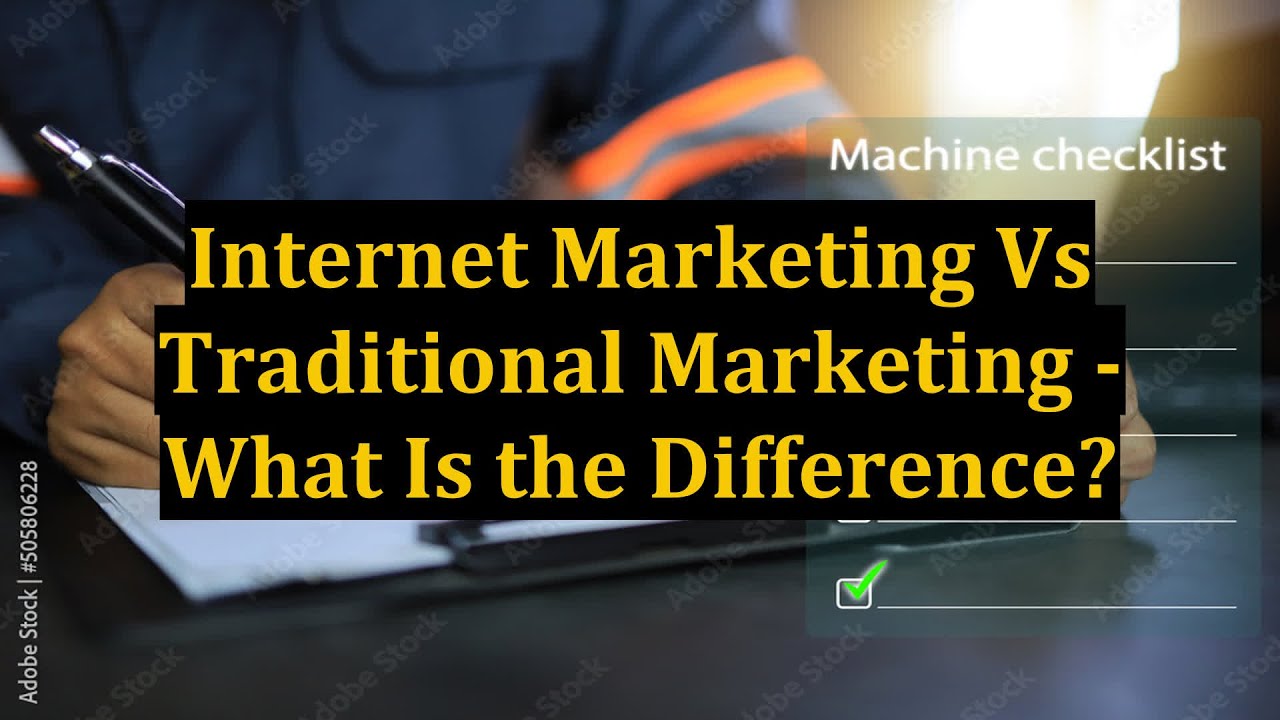 Internet Marketing Vs Traditional Marketing - What Is the Difference?