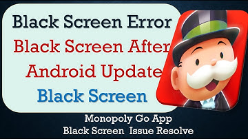 How to Fix Monopoly Go App Black Screen Error