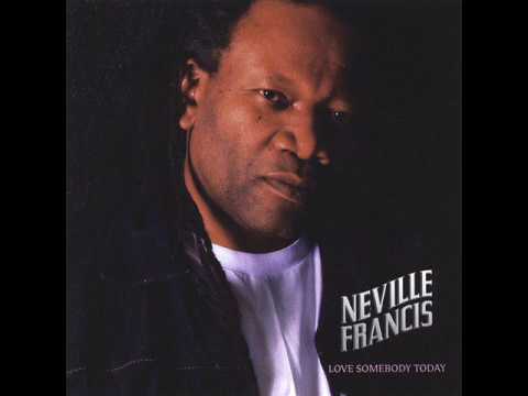 Neville Francis - Love Somebody Today