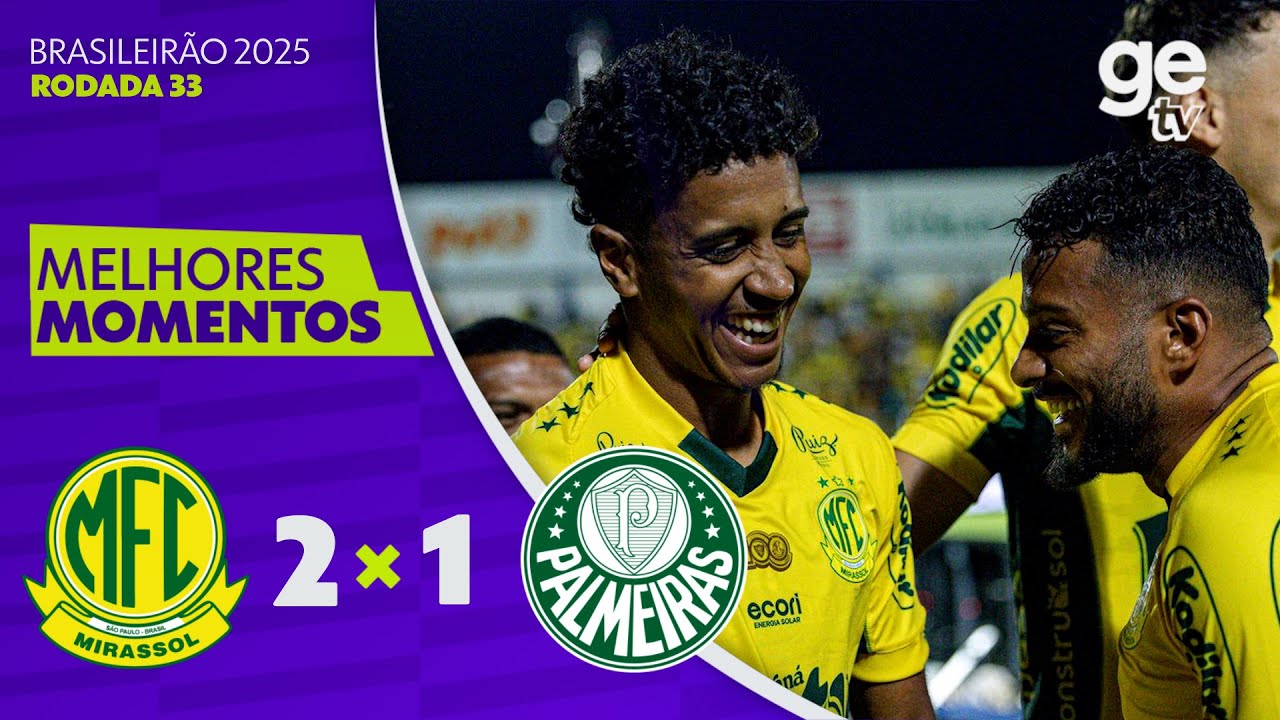 MIRASSOL 2 X 1 PALMEIRAS | MELHORES MOMENTOS | 33ª RODADA BRASILEIRÃO 2025 | ge.globo