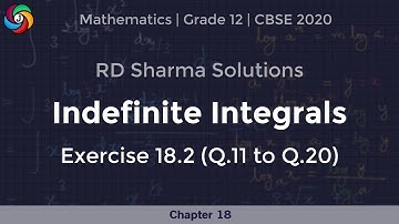 Class 12 Indefinite Integrals Ex. 18.2 Part 2 || R.D. Sharma 2020 Solutions || CBSE