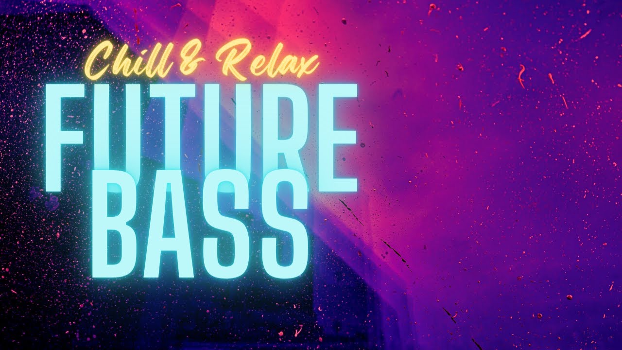 Best Future Bass Music 2022 - Instrumental Future Bass Type Beats