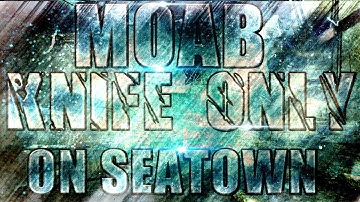 Mw3: KNIFE Only MOAB On Seatown