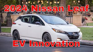 2024 Nissan Leaf: Leading the Charge in EV Innovation