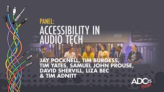 Workshop: Accessibility in Audio Tech - Hosted By Jay Pocknell - ADC 2025