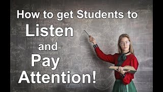 How to get Students to Listen and Pay Attention #teachingstrategies