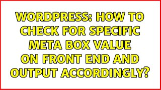 Wordpress: How to check for specific meta box value on front end and output accordingly?