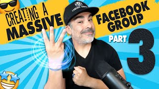 Building A Massive Facebook Group • Part 3