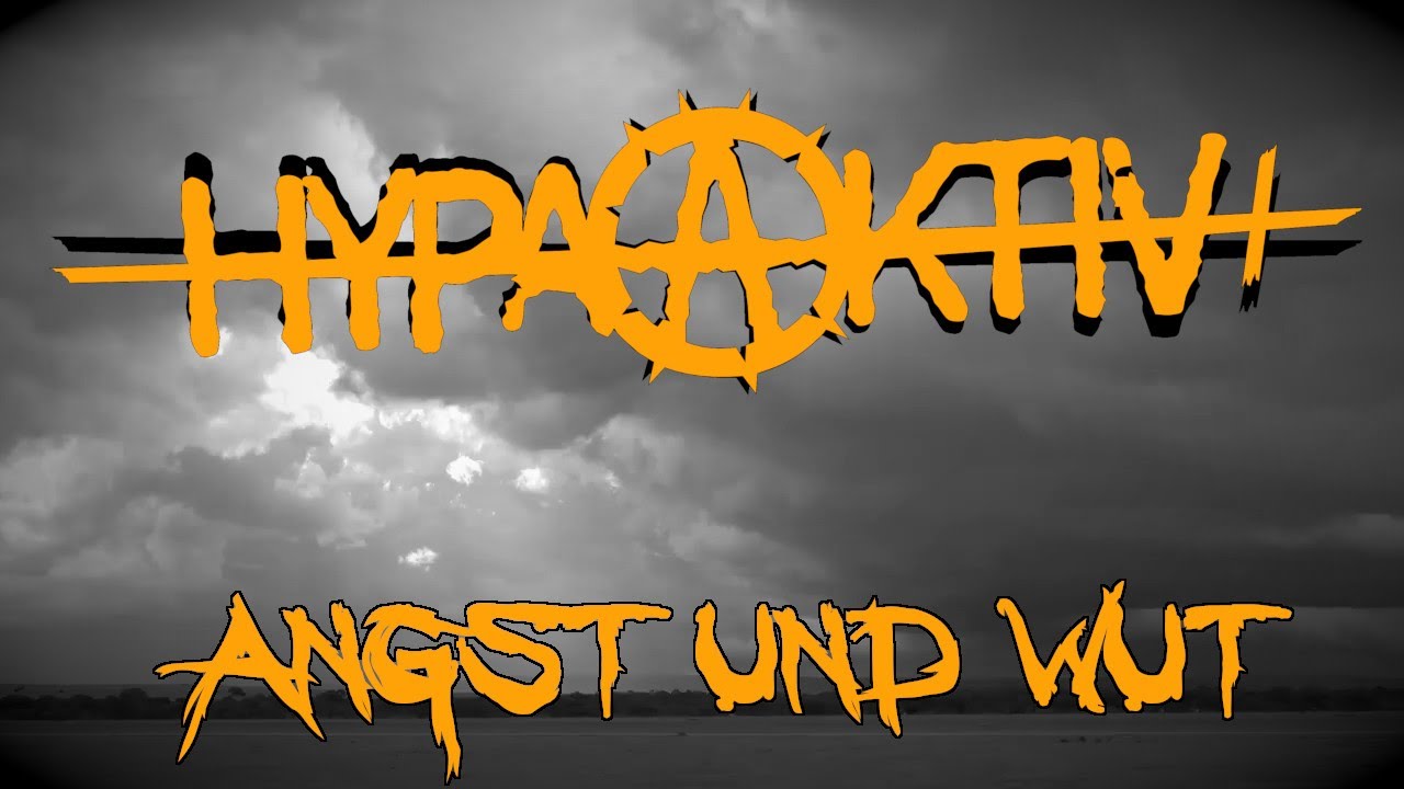 HypaAktiv+ - Angst und Wut (official music video)
