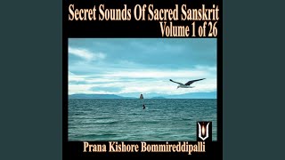 Secret Sounds of Sacred Sanskrit Volume 1 of 26 Part 1