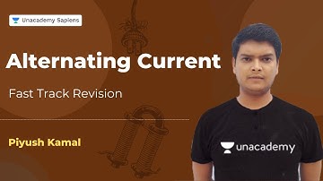 Alternating Current | L12 | Fast Track Revision | NEET 2021 | Unacademy Sapiens by Piyush Kamal