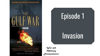 The Gulf War (Part 1 - Invasion) - BBC Documentary