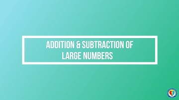 ADDITION & SUBTRACTION OF LARGE NUMBERS ( MATH-GRADE 5)