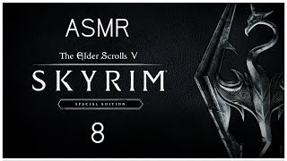 ASMR: Skyrim Special Edition - Part 8 - Shroud Hearth Barrow