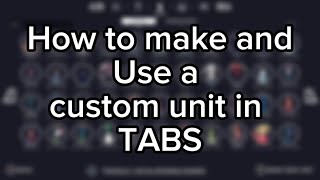 How to make and use a custom unit in TABS