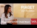 PIAGET 2021 Novelties Presented by CEO Chabi Nouri. The Motto is: Thin, thinner, thinnest!