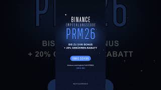 Binance Empfehlungscode PRM26 - Bis zu $100 Bonus + 20% Gebühren-Rabatt (2026)