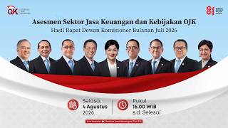 [LIVE] Konferensi Pers Asesmen Sektor Jasa Keuangan dan Kebijakan OJK Hasil RDKB Bulan Juli 2026