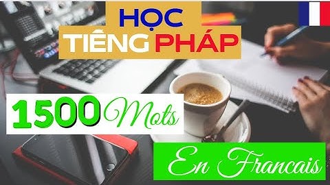 Không cày từ vựng sao giỏi? TỪ VỰNG QUA ẢNH -Tổng hợp 1500 từ hay dùng nhất theo BỘ GIÁO DỤC PHÁP-P1