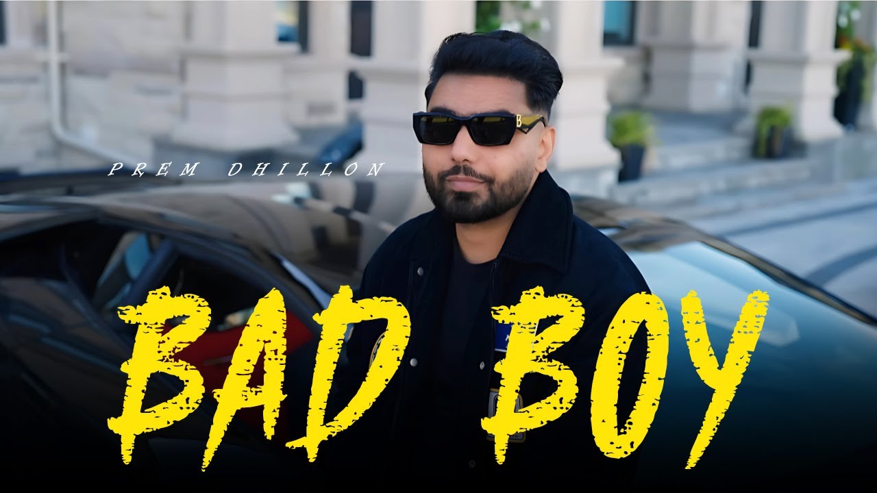 Prem Bad Ek Gall Dassa Hor NiMere Jeha Mera Bhai Vi Mashoor Aa | Bad Boy Prem ...