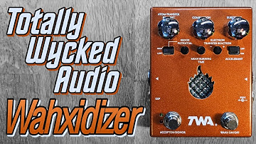 Totally Wycked Audio Wahxidizer - envelope controlled fuzz + filter