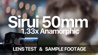 Lens Review Sirui 50Mm 133X Anamorphic With Sample Footage
