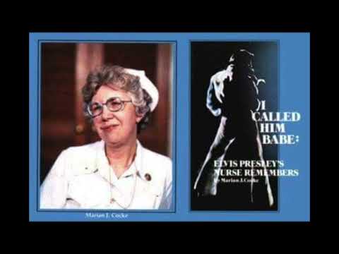 Elvis Presley -  Marian  J. Cocke an  Exclusive  Interview with Elvis's Nurse.