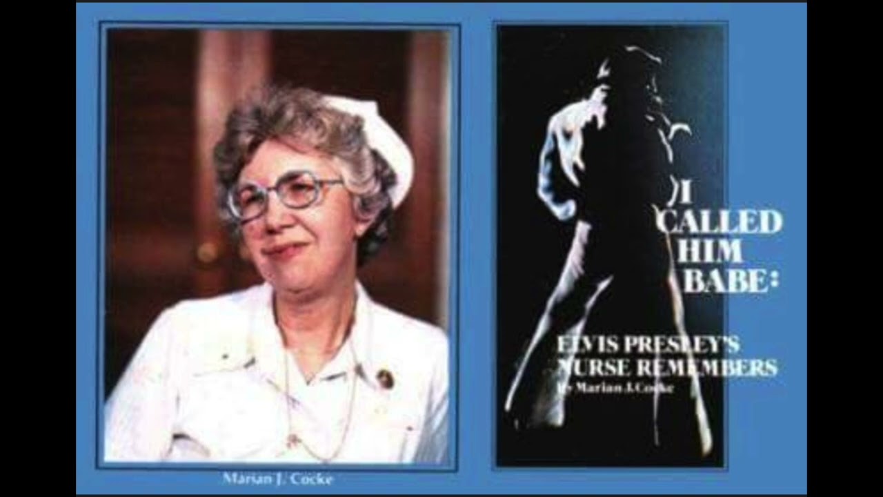 Elvis Presley -  Marian  J. Cocke an  Exclusive  Interview with Elvis's Nurse.