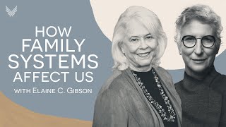 Learning From Family Systems Theory With Elaine Carney Gibson Tami Simon