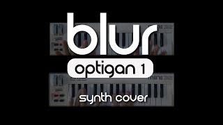 Blur - Optigan 1 (Synth Cover)