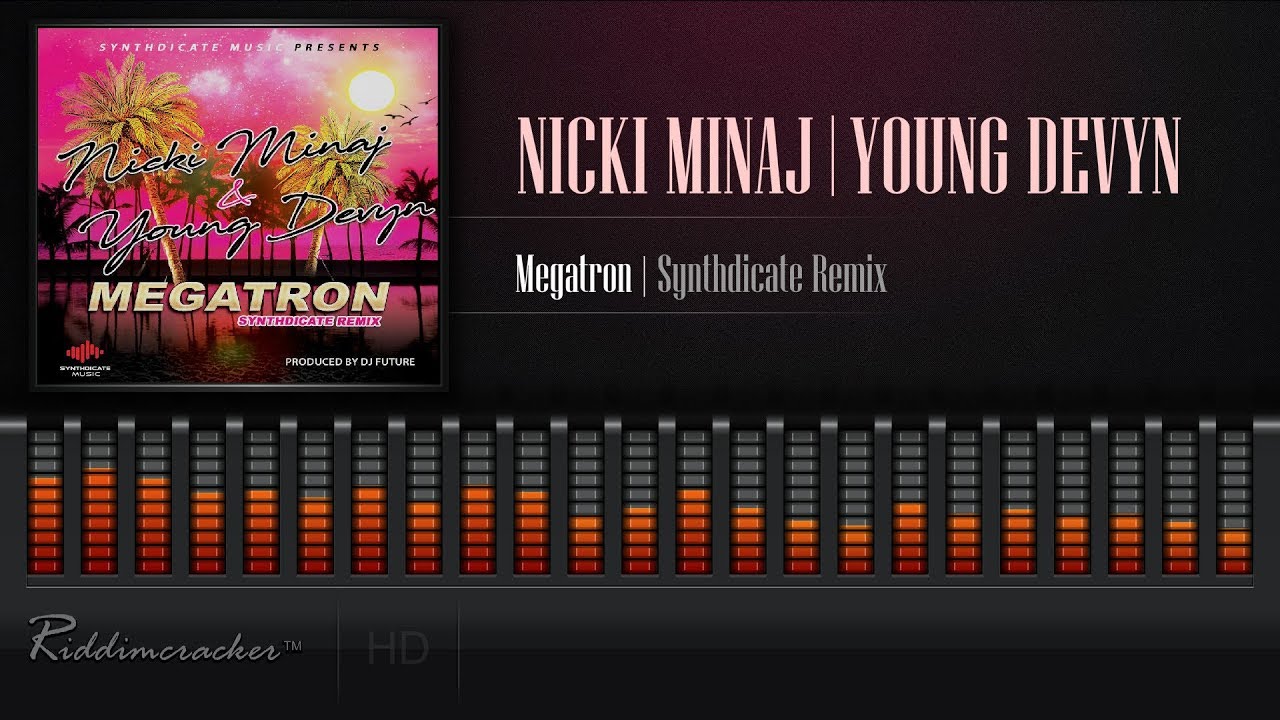 Nicki Minaj & Devyn - Megatron (Synthdicate Remix) [2019 Soca] [HD ...