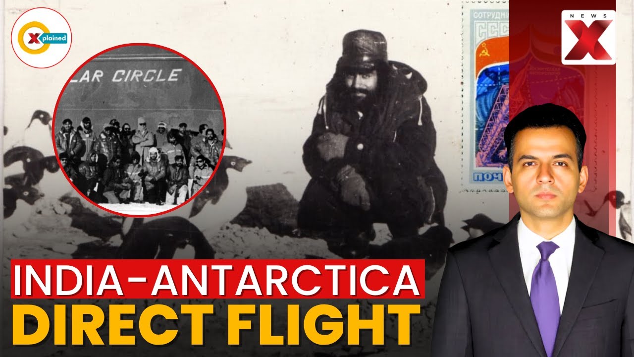 Первый прямой рейс Индии в Антарктиду | Xplained By NewsX