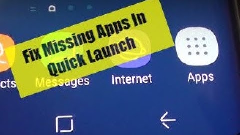 Samsung Galaxy S9 / S9+: Fix Missing Apps Icon in Quick Launch