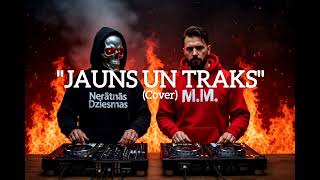 Nerātnās Dziesmas & M.m. - Jauns Un Traks (Cover)