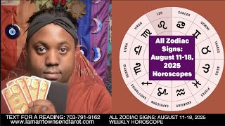 ALL ZODIAC SIGNS: AUGUST 11-18, 2025 WEEKLY HOROSCOPE PSYCHIC TAROT READINGS [LAMARR TOWNSEND TAROT]