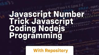 Javascript number trick javascript coding nodejs programming