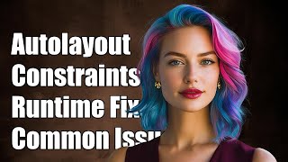 Why Autolayout Constraints Don't Appear at Runtime: Common Issues & Fixes