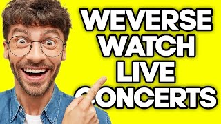 How To Watch Live Concerts On Weverse (2023) screenshot 5