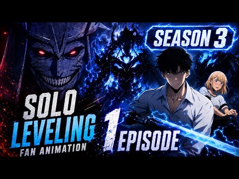 Solo Leveling Season 3 (Fan Animation) - Episode 1
