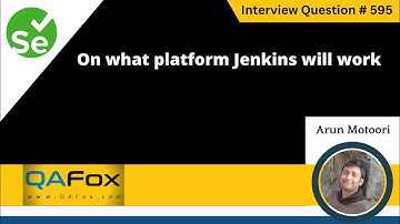 On what platform JENKINS will work (Selenium Interview Question #595)