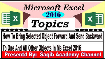 How To Bring Selected Object Forward And Send Backward To One And All Other Objects In Ms Excel 2016