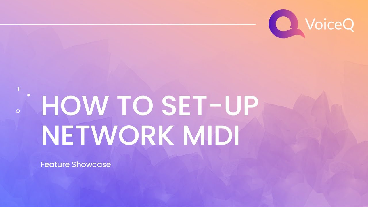 VoiceQ Tutorials - How to set-up Network MIDI