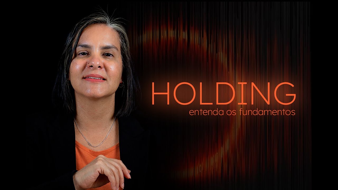 Holding: Vale a pena? Entenda os fundamentos | Dra Karine Lucena