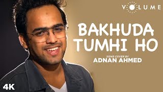 Bakhuda Tumhi Ho Song Cover By Adnan Ahmed - Kismat Konnection | Pritam | Bollywood Cover Song chords
